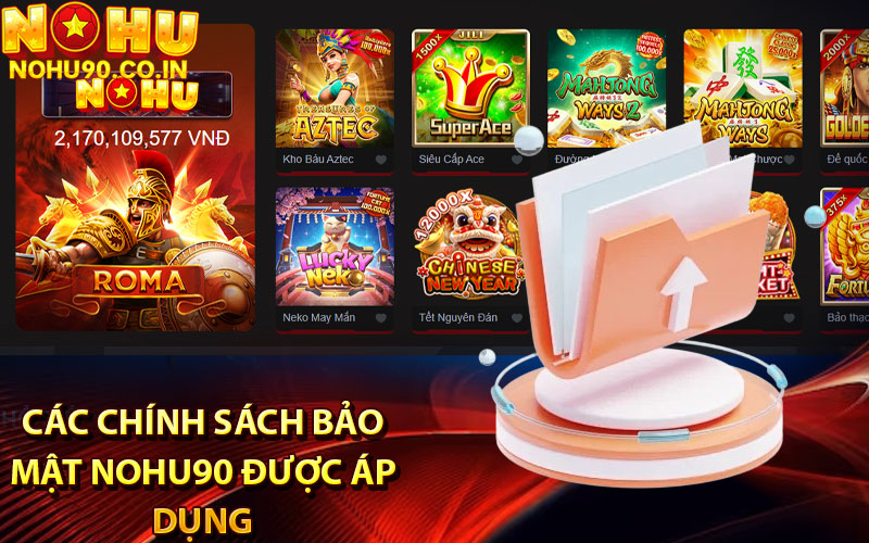 Các chính sách bảo mật Nohu90 được áp dụng