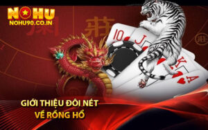 Giới thiệu đôi nét về rồng hổ 