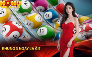 Khung 3 ngày là gì? 
